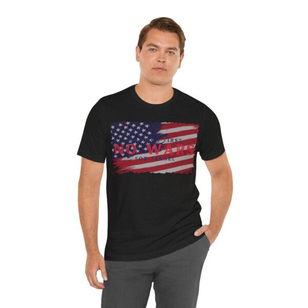 America First No Wars For Israel T-Shirt ⚠️🪖💣- Stand for American Priorities - Unisex Jersey Short Sleeve Tee - Image 21
