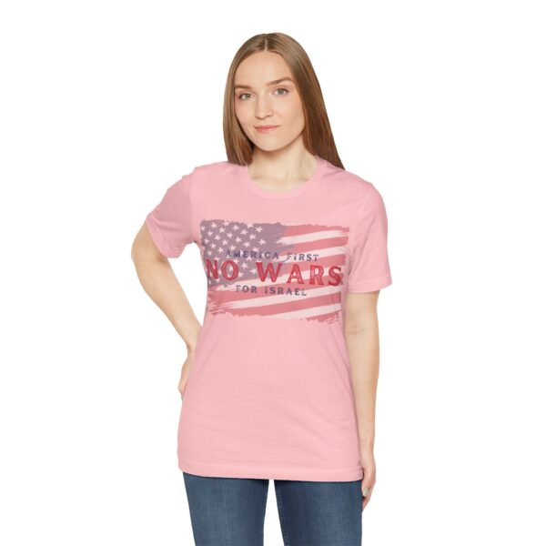 America First No Wars For Israel T-Shirt ⚠️🪖💣- Stand for American Priorities - Unisex Jersey Short Sleeve Tee - Image 17