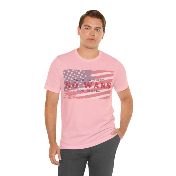 America First No Wars For Israel T-Shirt ⚠️🪖💣- Stand for American Priorities - Unisex Jersey Short Sleeve Tee - Image 18