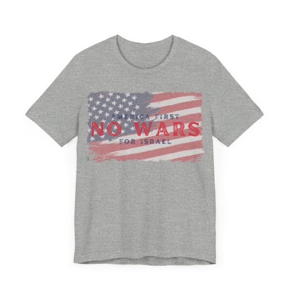 America First No Wars For Israel T-Shirt ⚠️🪖💣- Stand for American Priorities - Unisex Jersey Short Sleeve Tee - Image 13