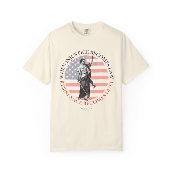 When Injustice Becomes Law Resistance Becomes Duty  ⚖️🧑‍⚖️🪖 - Unisex T-shirt - Image 3