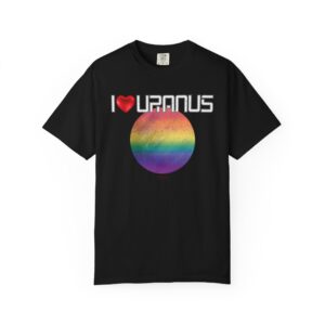 I LOVE URANUS 🌈🏳️‍🌈😂😁😹 Funny Unisex T-Shirt - Vintage Distressed Look & Feel - Soft Cotton, Space Pun Graphic Tee 🚀😂Comfort Colors 1717 - Super Soft Premium Medium Weight Fabric Unisex Garment-Dyed T-shirt