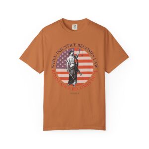 When Injustice Becomes Law Resistance Becomes Duty  ⚖️🧑‍⚖️🪖 - Unisex T-shirt