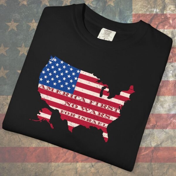 AMERICA FIRST NO WAR FOR ISRAEL USA Map Premium Tee 🇺🇸🔥 - Unisex Garment-Dyed T-shirt Distressed Vintage Look And Feel on Comfort Colors 1717