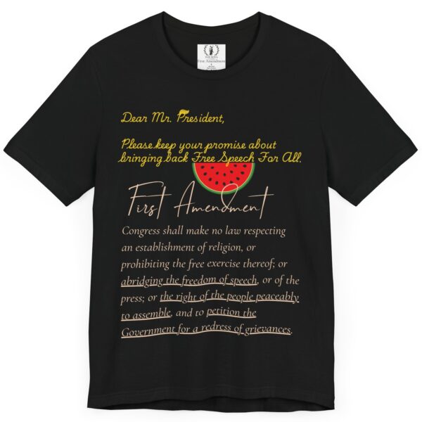 Dear Mr. President - Free Speech 🍉 First Amendment Freedom Tee - Unisex Jersey Short Sleeve T-Shirt with Watermelon