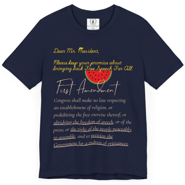 Dear Mr. President - Free Speech 🍉 First Amendment Freedom Tee - Unisex Jersey Short Sleeve T-Shirt with Watermelon - Image 6