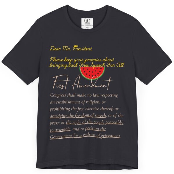 Dear Mr. President - Free Speech 🍉 First Amendment Freedom Tee - Unisex Jersey Short Sleeve T-Shirt with Watermelon - Image 3