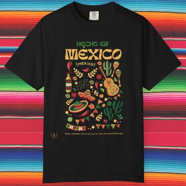 "Hecho en México" ICE Breaker T-Shirt with a Twist- ¡Espera, ICE! ¡Soy Americano! Camiseta - Unisex Garment-Dyed Premium T-shirt