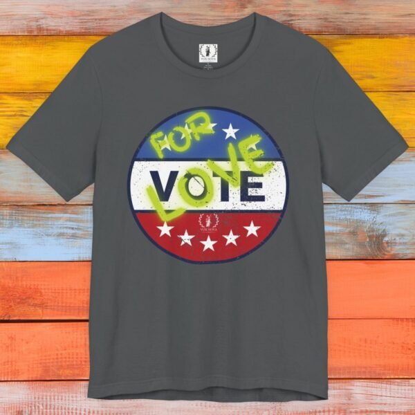 VOTE FOR LOVE ❤️💖❎ - Unisex Premium Super Soft Jersey Short Sleeve Tee Distressed Vintage Design