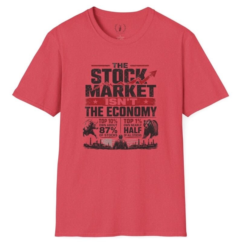 Stock Market Isn't the Economy T-Shirt Heather Red by Vox Nova Clothing