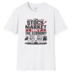 16647419167242878681_2048.jpeg Stock Market Isn't the Economy T-Shirt White by Vox Nova Clothing