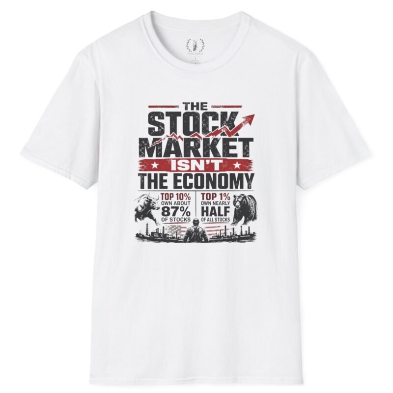 Stock Market Isn't the Economy T-Shirt White by Vox Nova Clothing
