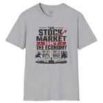 6536728772462921080_2048.jpeg Stock Market Isn't the Economy T-Shirt Sport Grey by Vox Nova Clothing