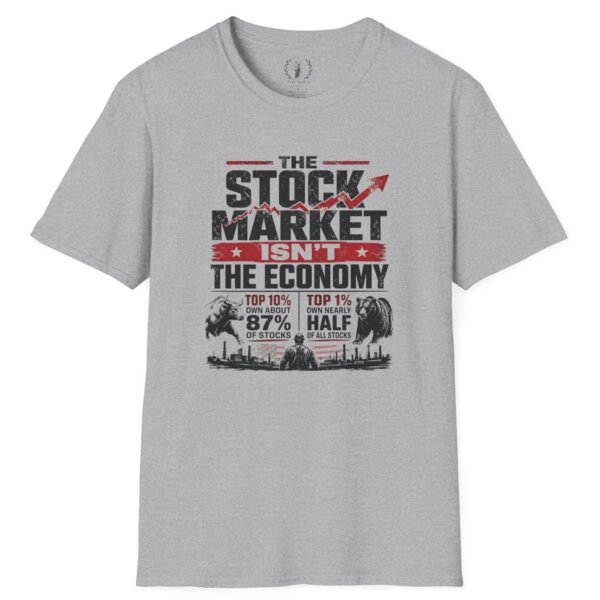 Stock Market Isn't the Economy T-Shirt Sport Grey by Vox Nova Clothing